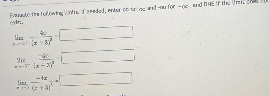 Evaluate the following limits. If needed, enter oo for co and -oo