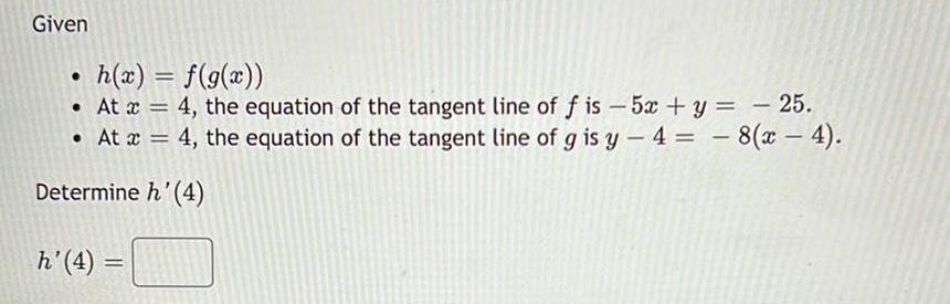 Given h(x) = f(g(x)) At x = 4, the equation of the