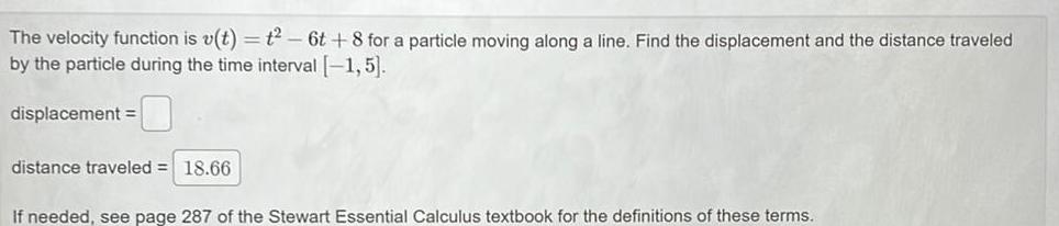The velocity function is v(t) = t2-6t + 8 for a particle