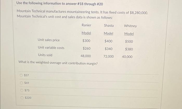 Use the following information to answer # 18 through #20 Mountain Technical