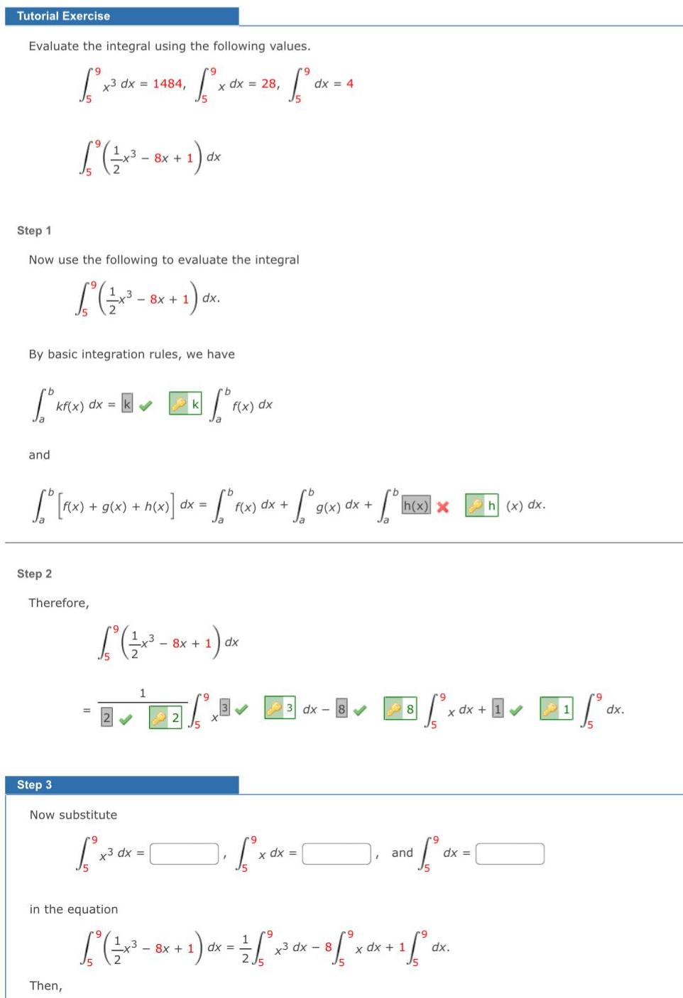 Tutorial Exercise Evaluate the integral using the following values. L x3 dx