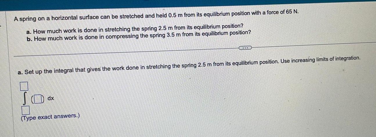A spring on a horizontal surface can be stretched and held 0.5