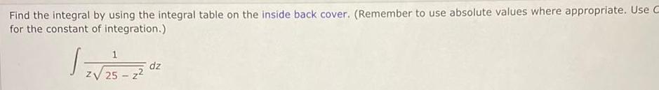 Find the integral by using the integral table on the inside back