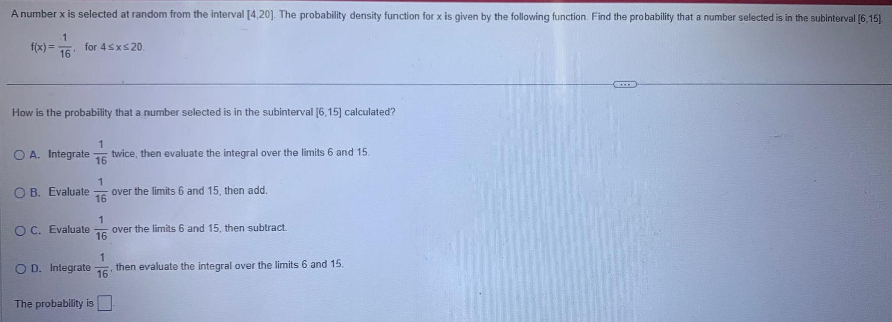 A number x is selected at random from the interval [4,20]. The