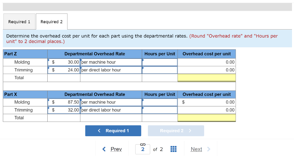 Required 1 Required 2 Determine the overhead cost per unit for each