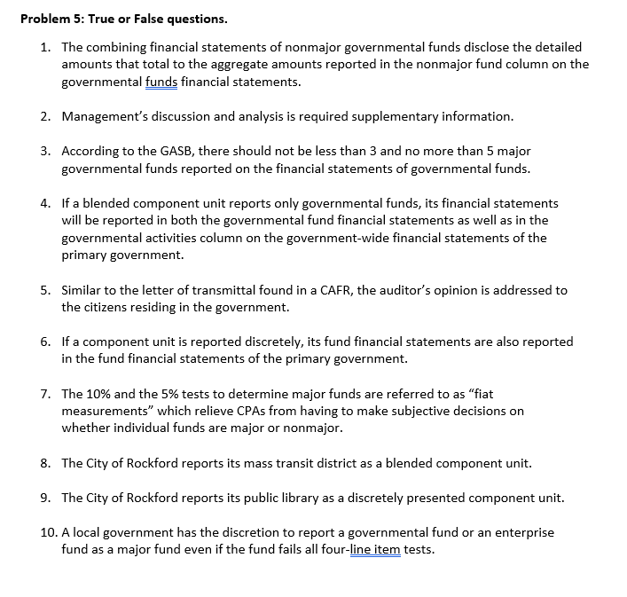 Problem 5: True or False questions. 1. The combining financial statements of