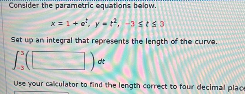 Consider the parametric equations below. x = 1 + et, y =