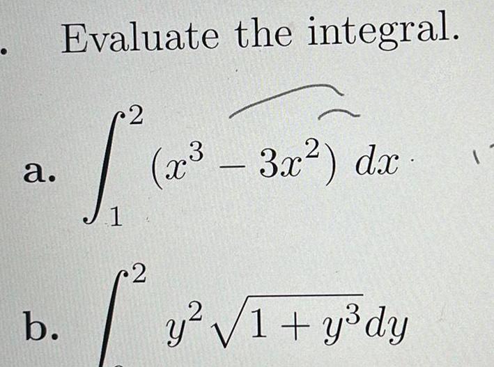 . Evaluate the integral. a. 1 b. 2 2 (x-3x) dx [