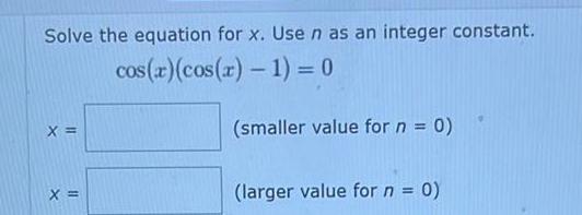Solve the equation for x. Use n as an integer constant. X