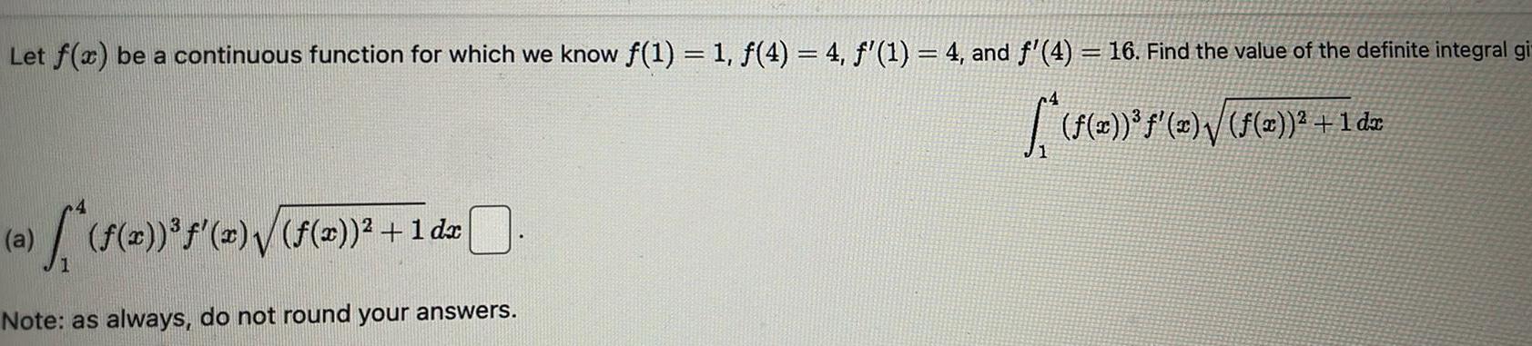 Let f(x) be a continuous function for which we know f(1) =