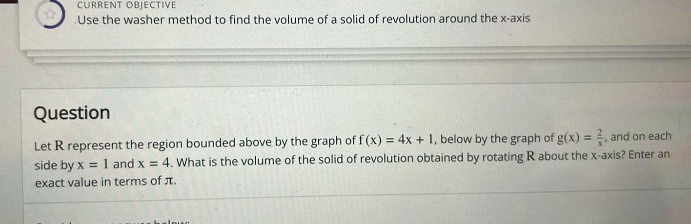 CURRENT OBJECTIVE Use the washer method to find the volume of a