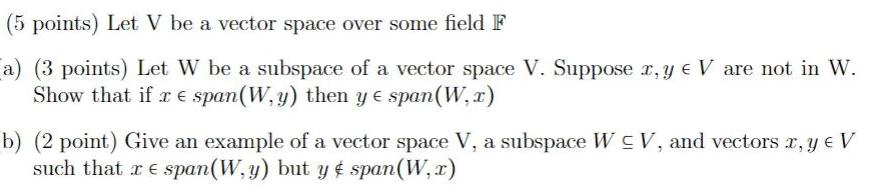 (5 points) Let V be a vector space over some field F