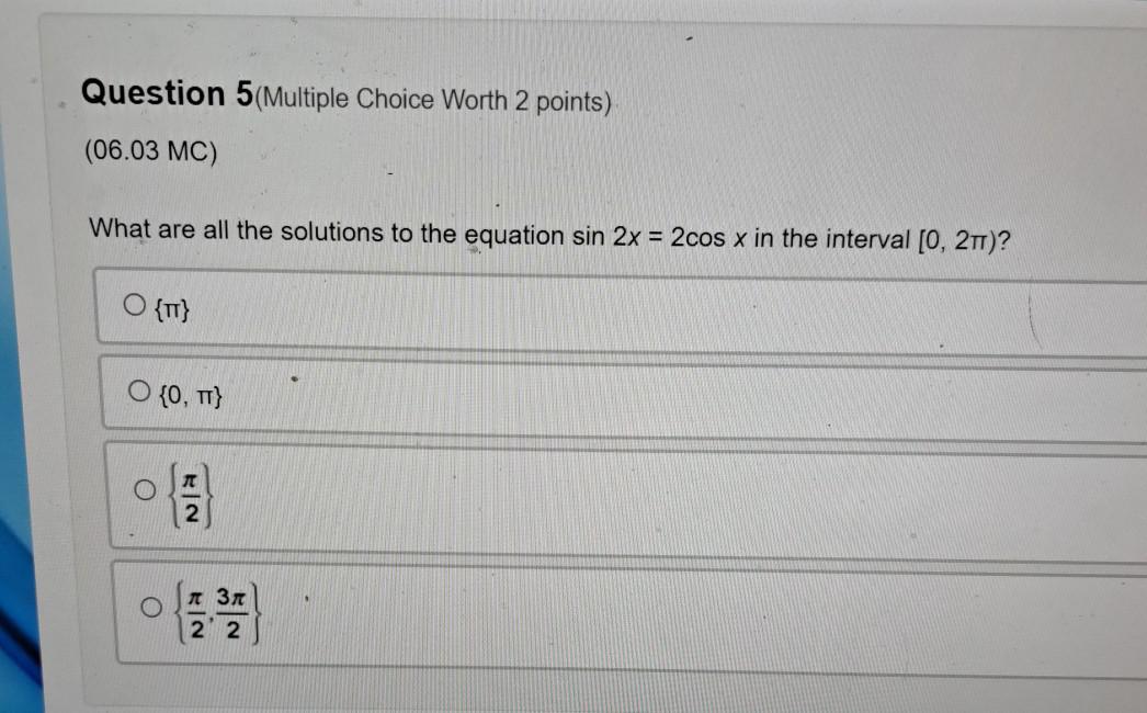 Question 5(Multiple Choice Worth 2 points) (06.03 MC) What are all the