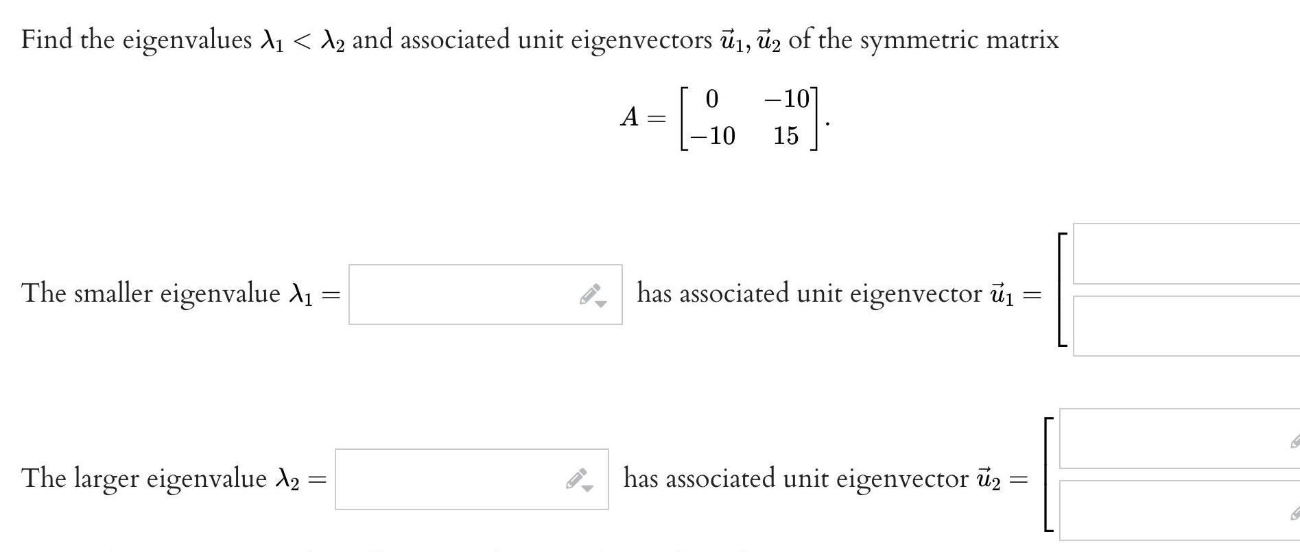 Find the eigenvalues < A2 and associated unit eigenvectors u, 2 of