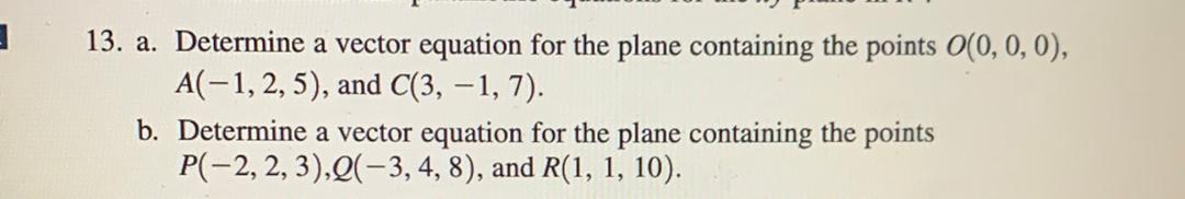 13. a. Determine a vector equation for the plane containing the points