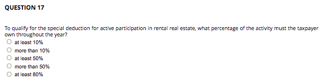 QUESTION 17 To qualify for the special deduction for active participation in