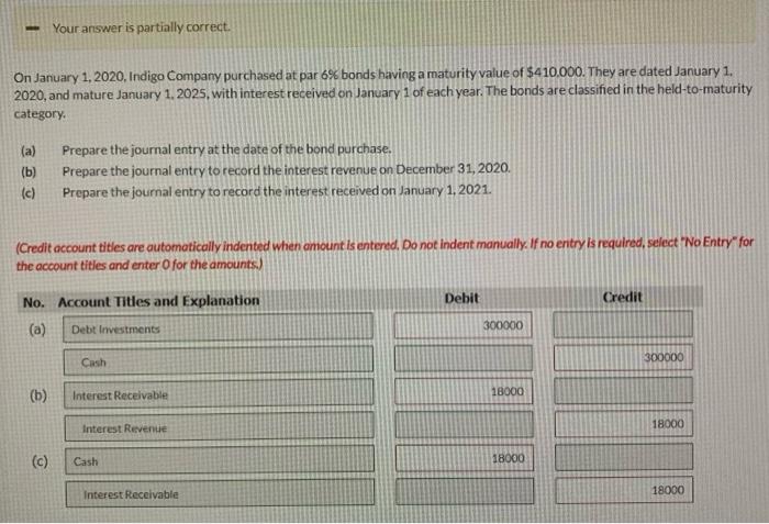 - Your answer is partially correct. On January 1, 2020, Indigo Company