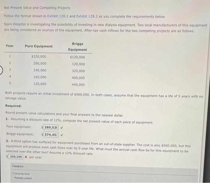 Net Present Value and Competing Projects Follow the format shown in Exhibit