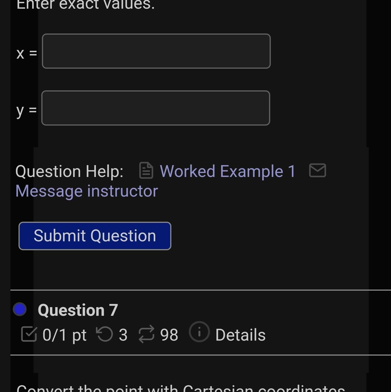 Enter exact va es. X = y = Question Help: Worked Example