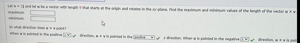 Let v-2j and let u be a vector with length 9 that