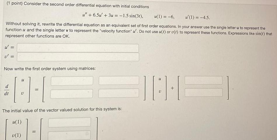 (1 point) Consider the second order differential equation with initial conditions u"