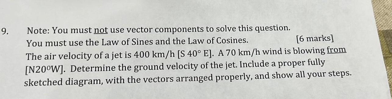 9. Note: You must not use vector components to solve this question.