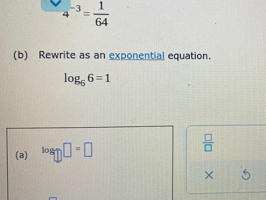 (a) . -3 4 = 1 64 (b) Rewrite as an exponential