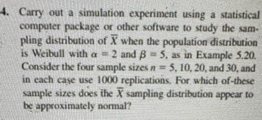 4. Carry out a simulation experiment using a statistical computer package or