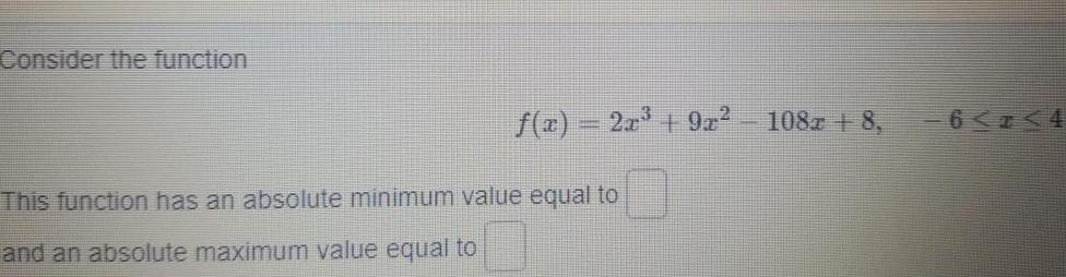 Consider the function f(x)=2x3+9x2 108x8, -6 < 