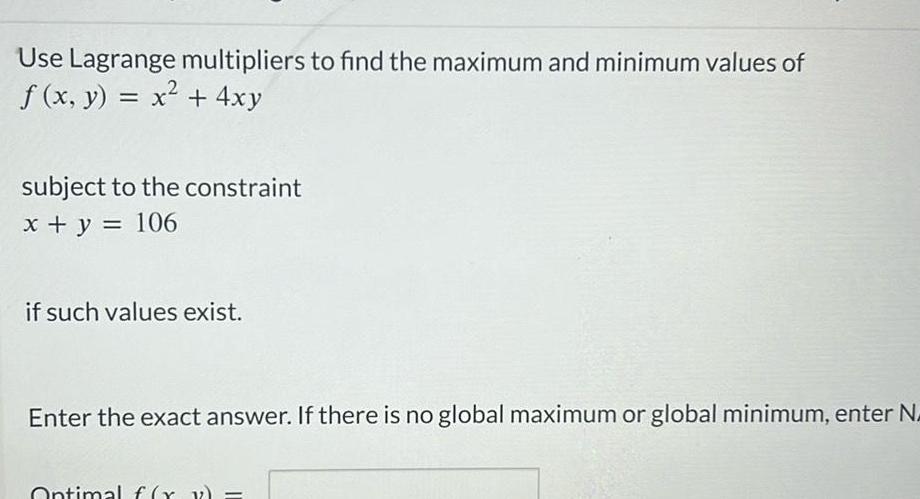 Use Lagrange multipliers to find the maximum and minimum values of f(x,