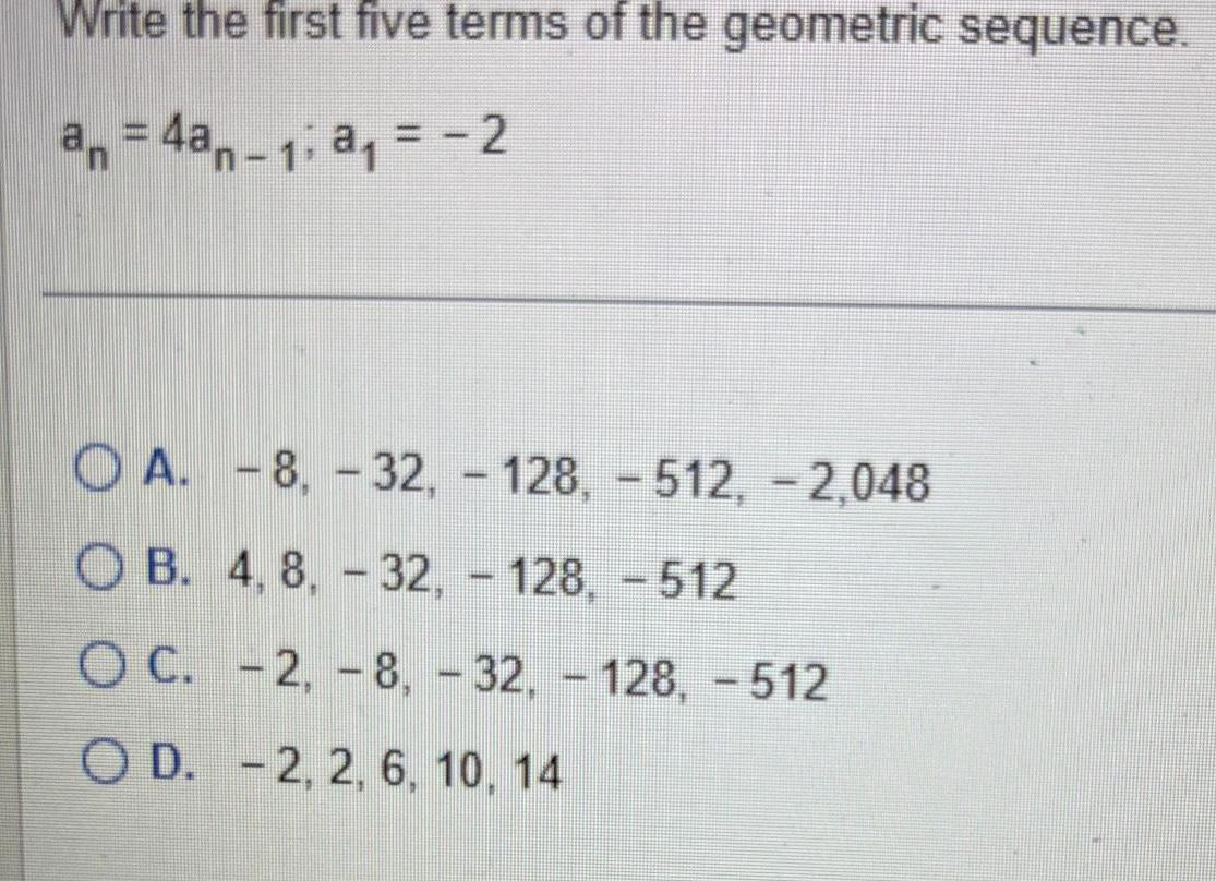 Write the first five terms of the geometric sequence. a = 4a-1;