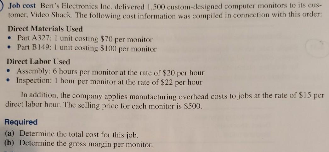 Job cost Bert's Electronics Inc. delivered 1,500 custom-designed computer monitors to its