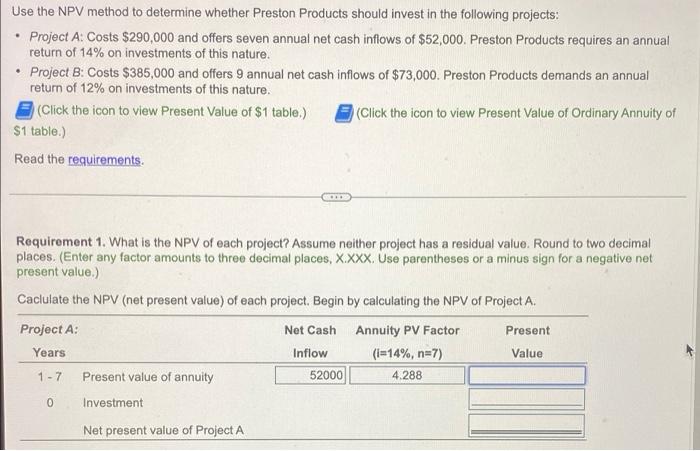 Use the NPV method to determine whether Preston Products should invest in