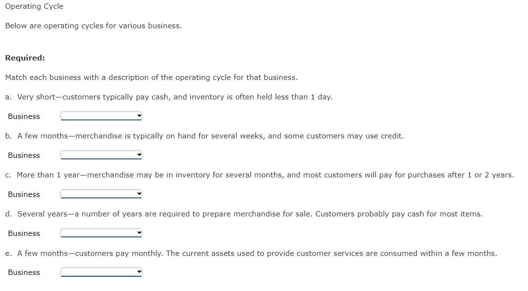 Operating Cycle Below are operating cycles for various business. Required: Match each