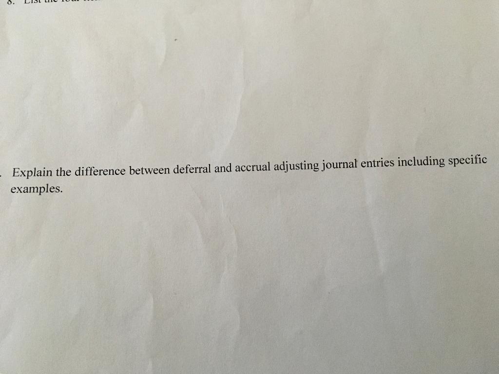 Explain the difference between deferral and accrual adjusting journal entries including specific