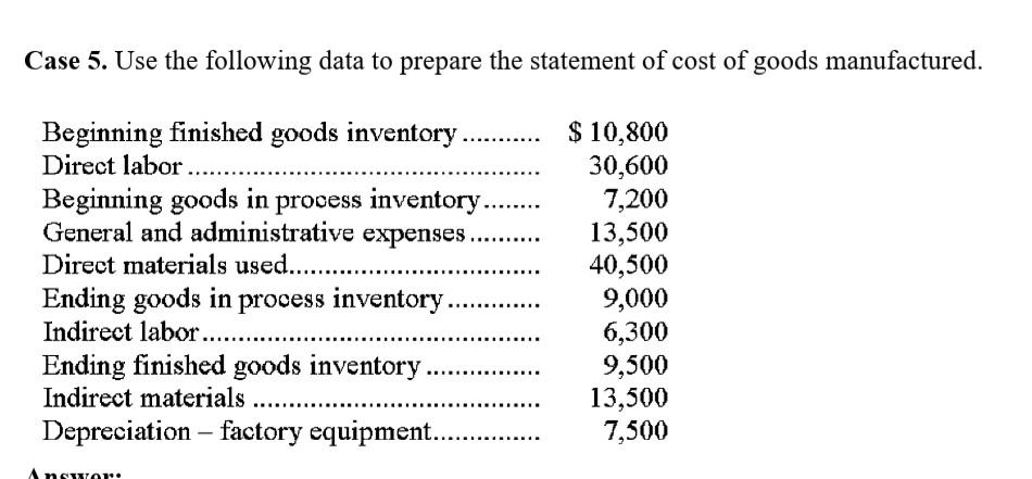 Case 5. Use the following data to prepare the statement of cost