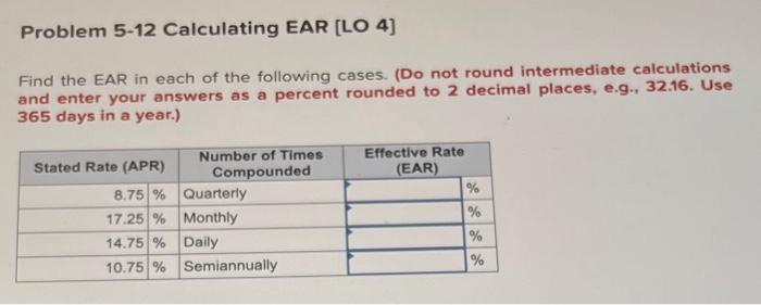 Problem 5-12 Calculating EAR [LO 4] Find the EAR in each of