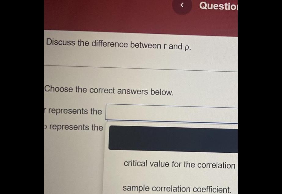 < Questio Discuss the difference between r and p. Choose the correct