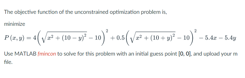 The objective function of the unconstrained optimization problem is, minimize x -