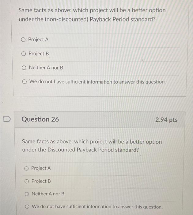 Same facts as above: which project will be a better option under