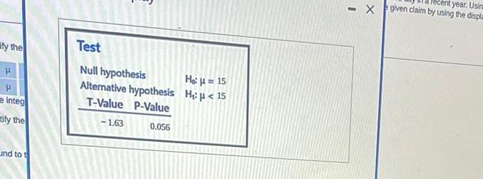 Test fy the H Integ tify the Null hypothesis Ho=15 Alternative hypothesis