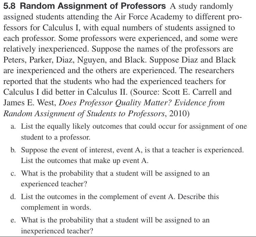5.8 Random Assignment of Professors A study randomly assigned students attending the