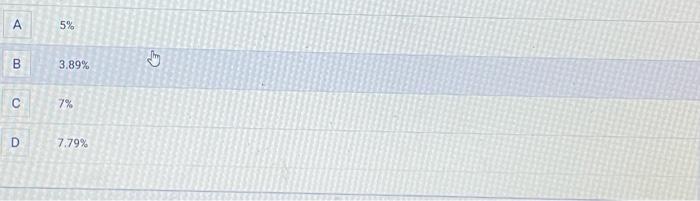 A 5% B 3.89% C 7% D 7.79% G