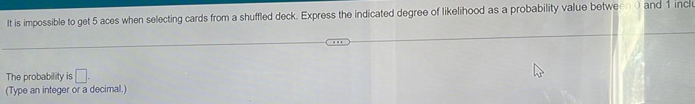 It is impossible to get 5 aces when selecting cards from a