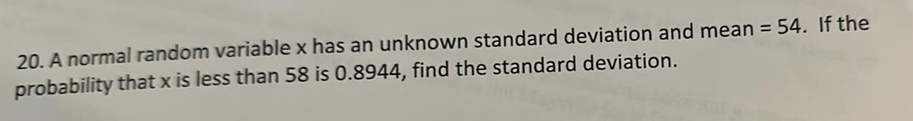 20. A normal random variable x has an unknown standard deviation and
