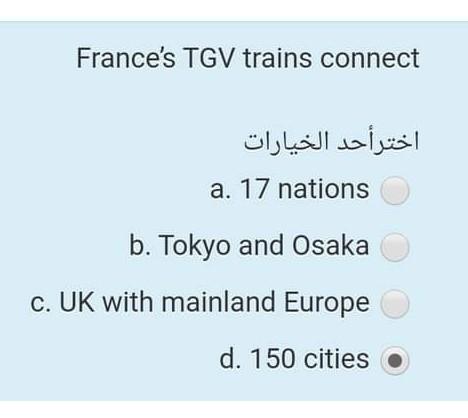 France's TGV trains connect a. 17 nations b. Tokyo and Osaka c.