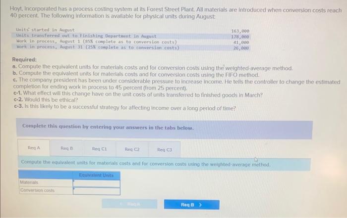 Hoyt, Incorporated has a process costing system at its Forest Street Plant.