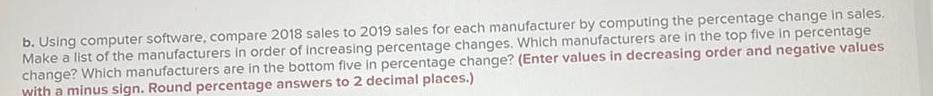 b. Using computer software, compare 2018 sales to 2019 sales for each