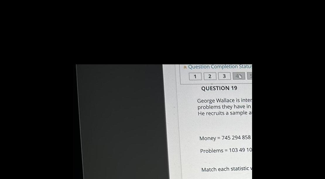 * Question Completion Status 1 2 3 40 QUESTION 19 George Wallace