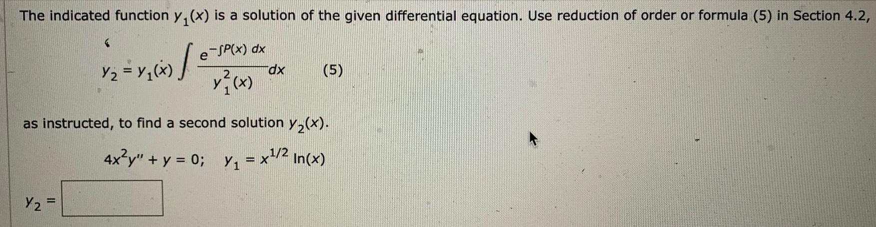 The indicated function y(x) is a solution of the given differential equation.